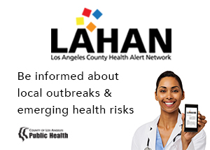Button to learn about and sign up for LAHAN - the Los Angeles Health Alert Network